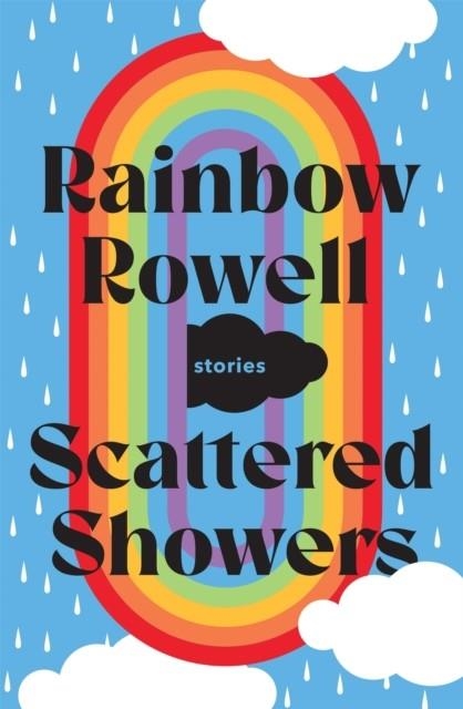 SCATTERED SHOWERS | 9781035003839 | RAINBOW ROWELL