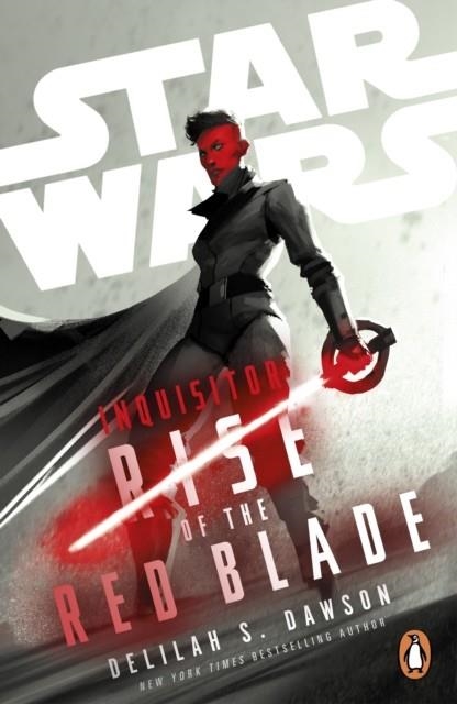 STAR WARS INQUISITOR: RISE OF THE RED BLADE | 9781804944486 | DELILAH S DAWSON