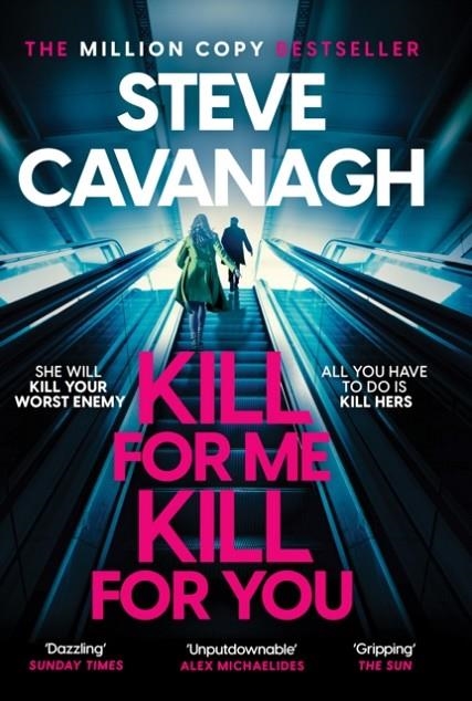 KILL FOR ME KILL FOR YOU | 9781035408191 | STEVE CAVANAGH