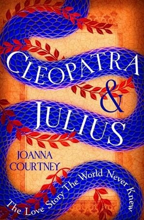 CLEOPATRA AND JULIUS | 9780349432977 | JOANNA COURTNEY