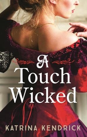 A TOUCH WICKED | 9781837930951 | KATRINA KENDRICK
