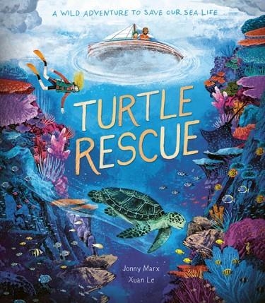 TURTLE RESCUE | 9781838916145 | XUAN LE AND JONNY MARX