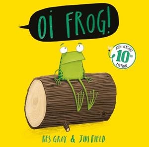 OI FROG! 10TH ANNIVERSARY EDITION | 9781444974300 | KES GRAY