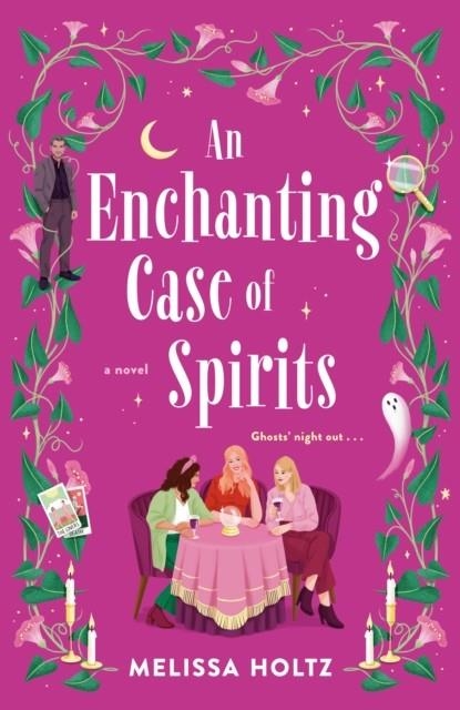 AN ENCHANTING CASE OF SPIRITS | 9780593640043 | MELISSA HOLTZ