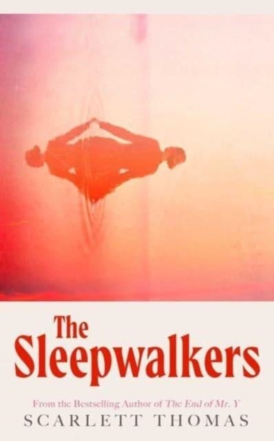 THE SLEEPWALKERS | 9781398529984 | SCARLETT THOMAS