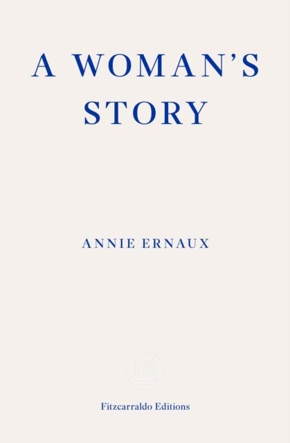 A WOMAN'S STORY | 9781804270943 | ANNIE ERNAUX