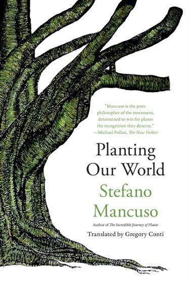 PLANTING OUR WORLD | 9781635424416 | STEFANO MANCUSO
