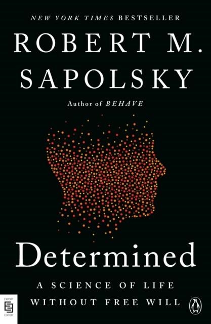 DETERMINED | 9780593833339 | ROBERT M SAPOLSKY