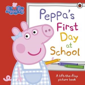 PEPPA PIG: PEPPA’S FIRST DAY AT SCHOOL | 9780241659540 | PEPPA PIG