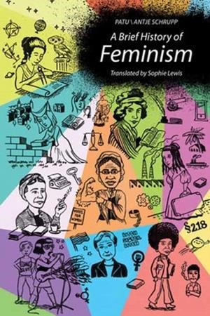 A BRIEF HISTORY OF FEMINISM | 9780262548670 | PATU