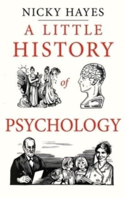A LITTLE HISTORY OF PSYCHOLOGY | 9780300269949 | NICKY HAYES