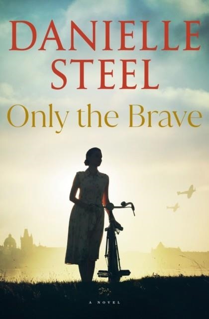 ONLY THE BRAVE | 9780593498439 | DANIELLE STEEL