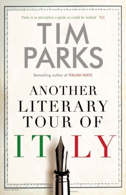 ANOTHER LITERARY TOUR OF ITALY | 9781846884726 | TIM PARKS