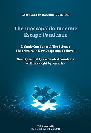 THE INESCAPABLE IMMUNE ESCAPE PANDEMIC | 9789493280809 | GEERT VANDEN BOSSCHE DVM PHD