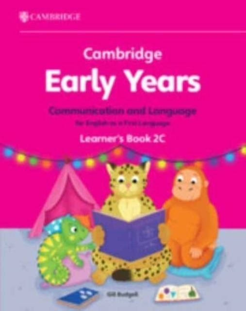 NEW CAMBRIDGE EARLY YEARS COMMUNICATION AND LANGUAGE FOR ENGLISH AS A FIRST LANGUAGE LEARNER'S BOOK 2C | 9781009388061
