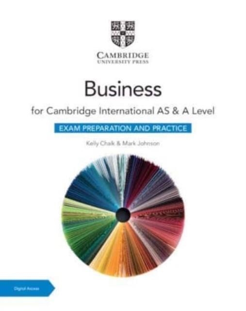 CAMBRIDGE INTERNATIONAL AS & A LEVEL BUSINESS EXAM PREPARATION AND PRACTICE WITH DIGITAL ACCESS (2 YEARS) | 9781009388573