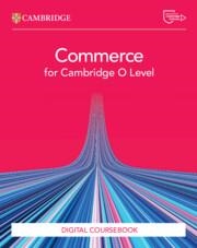 **digital** NEW CAMBRIDGE O LEVEL COMMERCE DIGITAL COURSEBOOK | 9781009413275