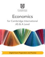 CAMBRIDGE INTERNATIONAL AS & A LEVEL ECONOMICS DIGITAL EXAM PREPARATION AND PRACTICE (2 YEARS) | 9781009417709