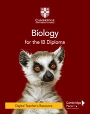 BIOLOGY FOR THE IB DIPLOMA DIGITAL TEACHER'S RESOURCE-DIGITAL | 9781009018418