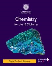 **digital** CHEMISTRY FOR THE IB DIPLOMA DIGITAL TEACHER'S RESOURCE | 9781009055802