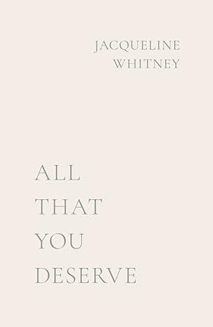 ALL THAT YOU DESERVE | 9798417194856 | JACQUELINE WHITNEY 