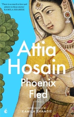 PHOENIX FLED | 9780349014463 | ATTIA HOSAIN
