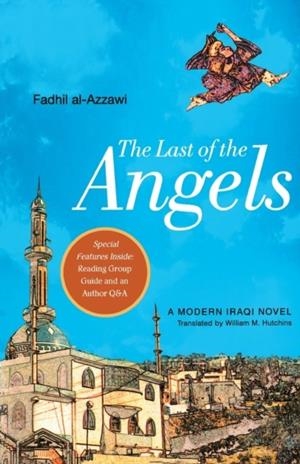 THE LAST OF THE ANGELS: A MODERN IRAQI NOVEL | 9781416567455 | FADHIL AL-AZZAWI