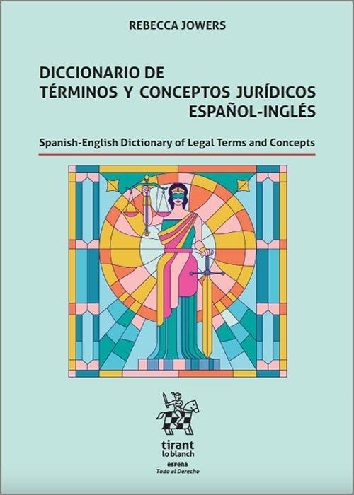 DICCIONARIO DE TÉRMINOS Y CONCEPTOS JURÍDICOS ESPAÑOL-INGLÉS | 9788411974462 | REBECCA JOWERS