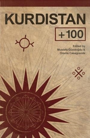 KURDISTAN +100 : STORIES FROM A FUTURE STATE | 9781912697366 | ORSOLA CASAGRANDE (ED) , MUSTAFA GUNDOGDU (ED)
