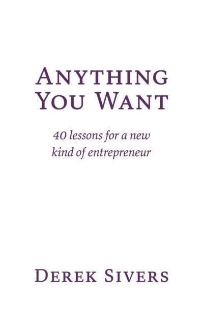 ANYTHING YOU WANT *FIRM SALE* | 9781991153319 | DEREK SIVERS