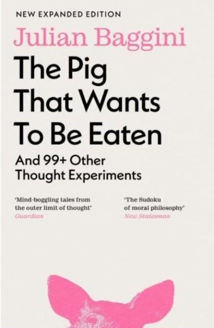 THE PIG THAT WANTS TO BE EATEN | 9781803510477 | JULIAN BAGGINI
