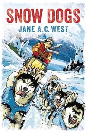SNOW DOGS | 9781781123799 | JANE A. C. WEST