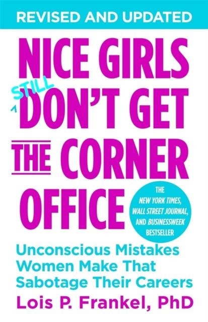NICE GIRLS DON'T GET THE CORNER OFFICE | 9781455558896 | LOIS P. FRANKEL
