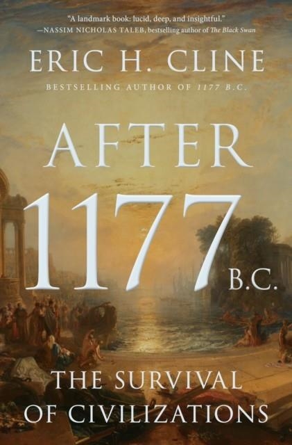 AFTER 1177 B.C. : THE SURVIVAL OF CIVILIZATIONS | 9780691192130
