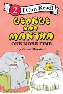 I CAN READ LEVEL 2: GEORGE AND MARTHA ONE MORE TIME | 9780063312272 | JAMES MARSHALL