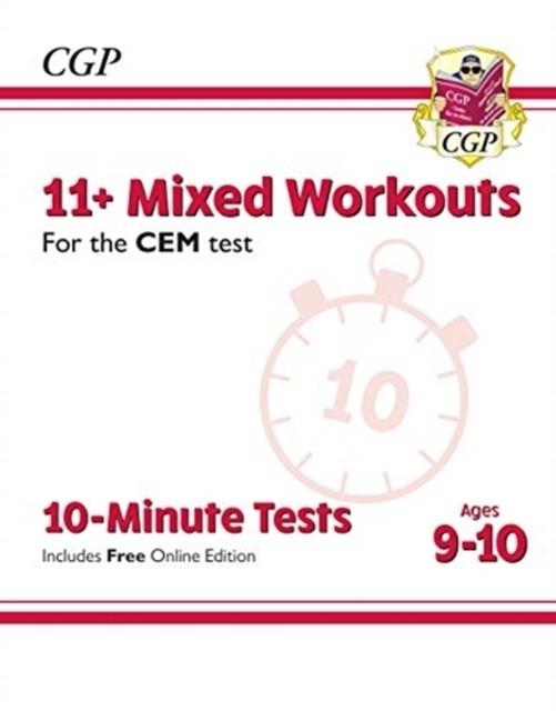 11+ CEM 10-MINUTE TESTS: MIXED WORKOUTS - AGES 9-10 (WITH ONLINE EDITION) | 9781789082036