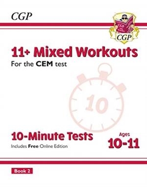 11+ CEM 10-MINUTE TESTS: MIXED WORKOUTS - AGES 10-11 BOOK 2 (WITH ONLINE EDITION) | 9781789082029