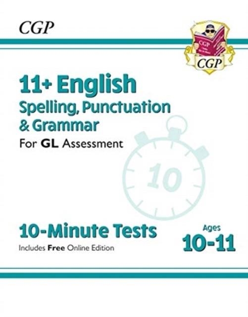 11+ GL 10-MINUTE TESTS: ENGLISH SPELLING, PUNCTUATION & GRAMMAR - AGES 10-11 BOOK 1 (WITH ONLINE ED) | 9781789082135