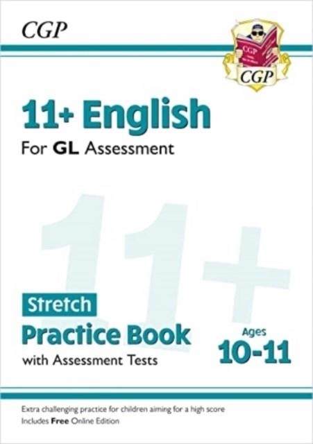 11+ GL ENGLISH STRETCH PRACTICE BOOK & ASSESSMENT TESTS - AGES 10-11 (WITH ONLINE EDITION) | 9781789089769