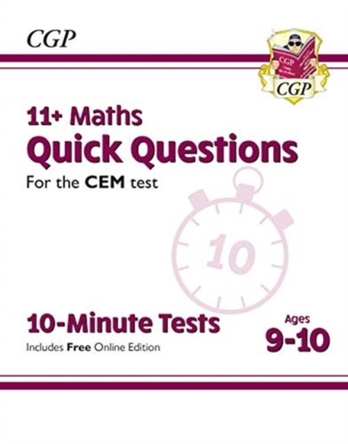 11+ CEM 10-MINUTE TESTS: MATHS QUICK QUESTIONS - AGES 9-10 (WITH ONLINE EDITION) | 9781789084429