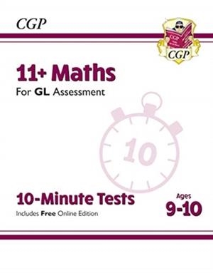 11+ GL 10-MINUTE TESTS: MATHS - AGES 9-10 (WITH ONLINE EDITION) | 9781789083002