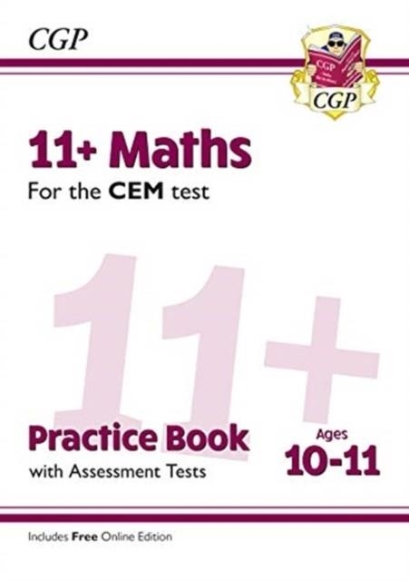 11+ CEM MATHS PRACTICE BOOK & ASSESSMENT TESTS - AGES 10-11 (WITH ONLINE EDITION) | 9781789081473