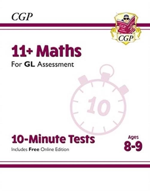 11+ GL 10-MINUTE TESTS: MATHS - AGES 8-9 (WITH ONLINE EDITION) | 9781789082999