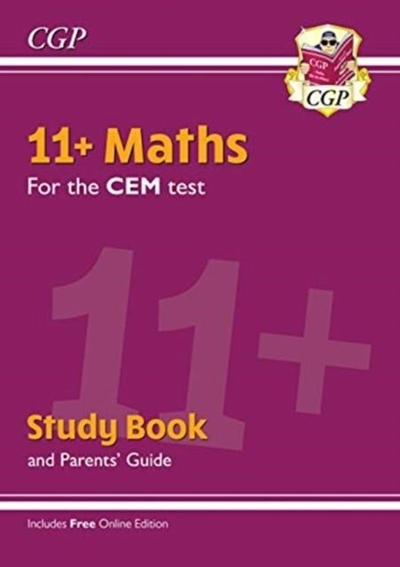 11+ CEM MATHS STUDY BOOK (WITH PARENTS’ GUIDE & ONLINE EDITION) | 9781789081725