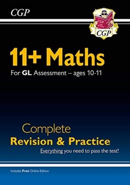 11+ GL MATHS COMPLETE REVISION AND PRACTICE - AGES 10-11 (WITH ONLINE EDITION) | 9781789086003
