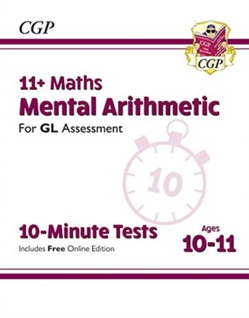 11+ GL 10-MINUTE TESTS: MATHS MENTAL ARITHMETIC - AGES 10-11 (WITH ONLINE EDITION) | 9781789082067