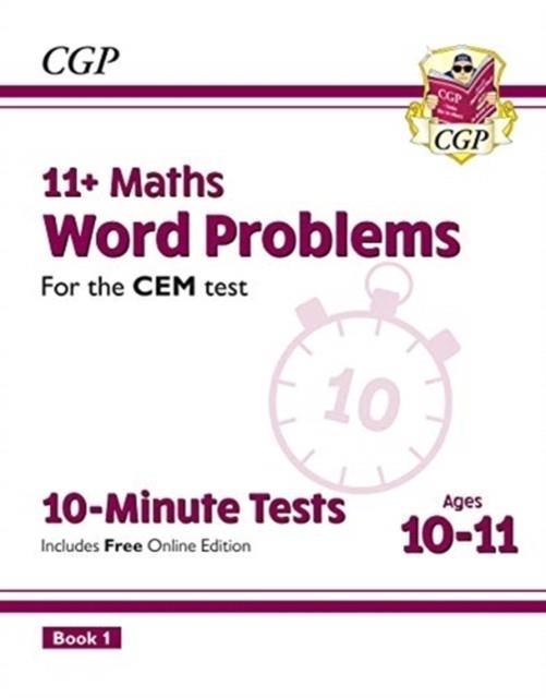 11+ CEM 10-MINUTE TESTS: MATHS WORD PROBLEMS - AGES 10-11 BOOK 1 (WITH ONLINE EDITION) | 9781789081817