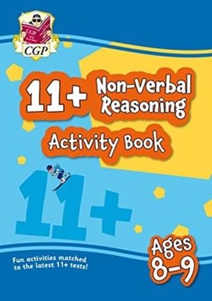 11+ ACTIVITY BOOK: NON-VERBAL REASONING - AGES 8-9 | 9781789085839