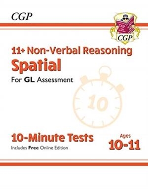 11+ GL 10-MINUTE TESTS: NON-VERBAL REASONING SPATIAL - AGES 10-11 BOOK 1 (WITH ONLINE EDITION) | 9781789082104