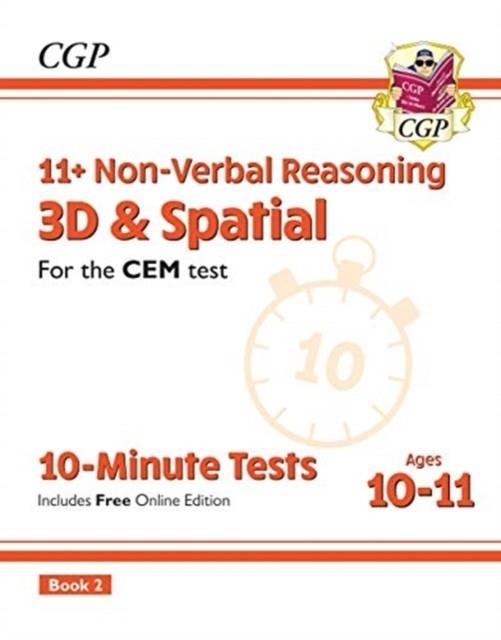 11+ CEM 10-MINUTE TESTS: NON-VERBAL REASONING 3D & SPATIAL - AGES 10-11 BOOK 2 (WITH ONLINE ED) | 9781789081978